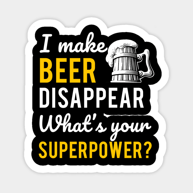 I Make Beer Disappear What's your Supperpower Sticker by Wizoo
